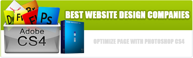 Best Website Design Companies knows how to optimize page with Photoshop CS4