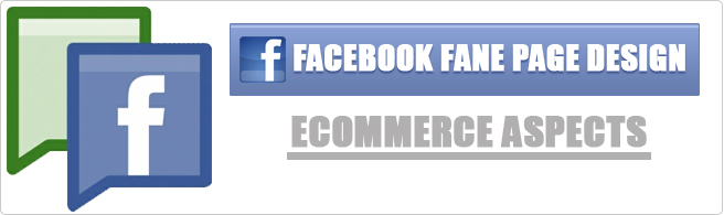 Facebook Fan page Design and its ecommerce aspects!