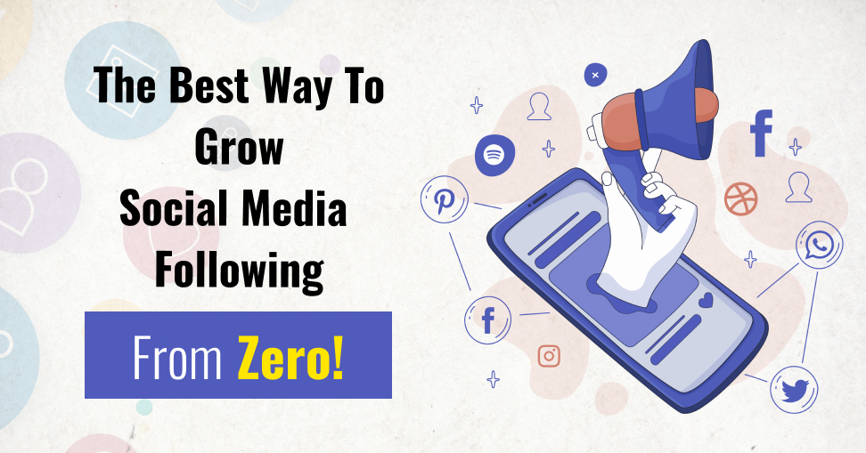 The Best Way To Grow Social Media Following From Zero!