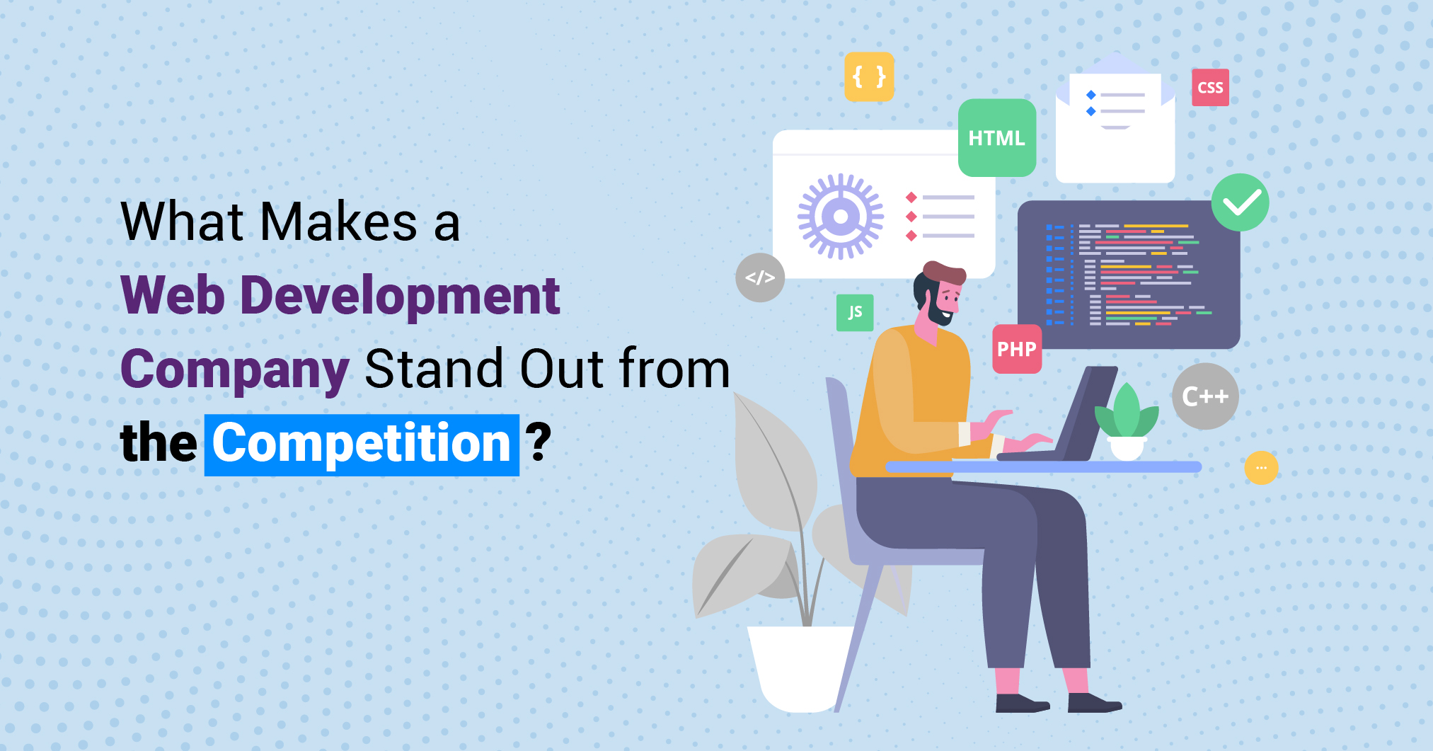 What Makes a Web Development Company Stand Out from the Competition?