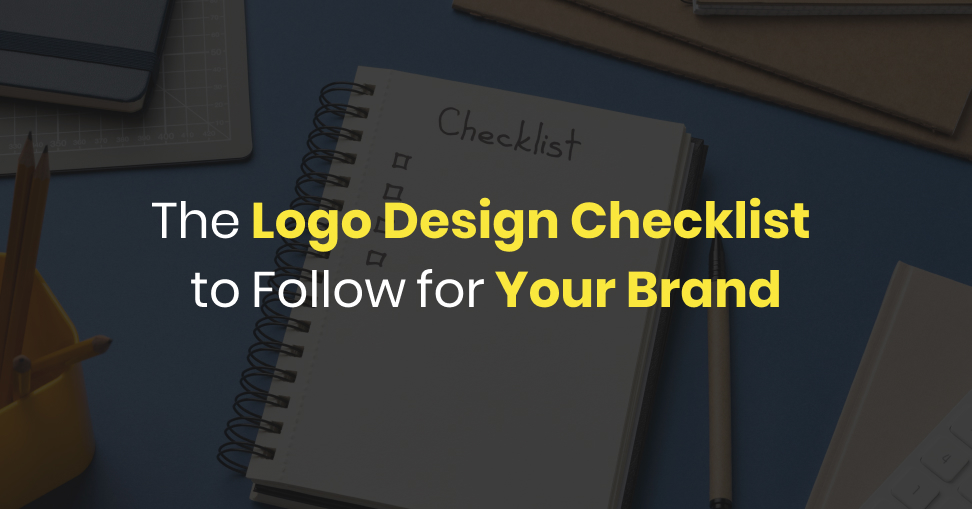 The Logo Design Checklist to Follow for Your Brand