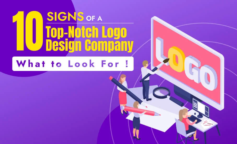 10 Signs of a Top-Notch Logo Design Company to Look For