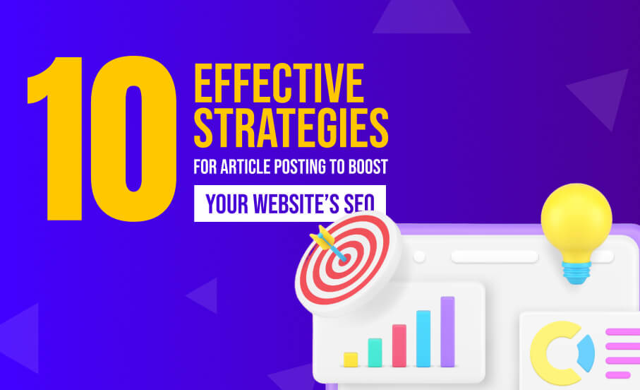 10 Effective Strategies for Article Posting to Boost Your Website’s SEO