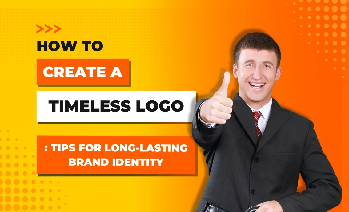 How to Create a Timeless Logo: Tips for Long-Lasting Brand Identity