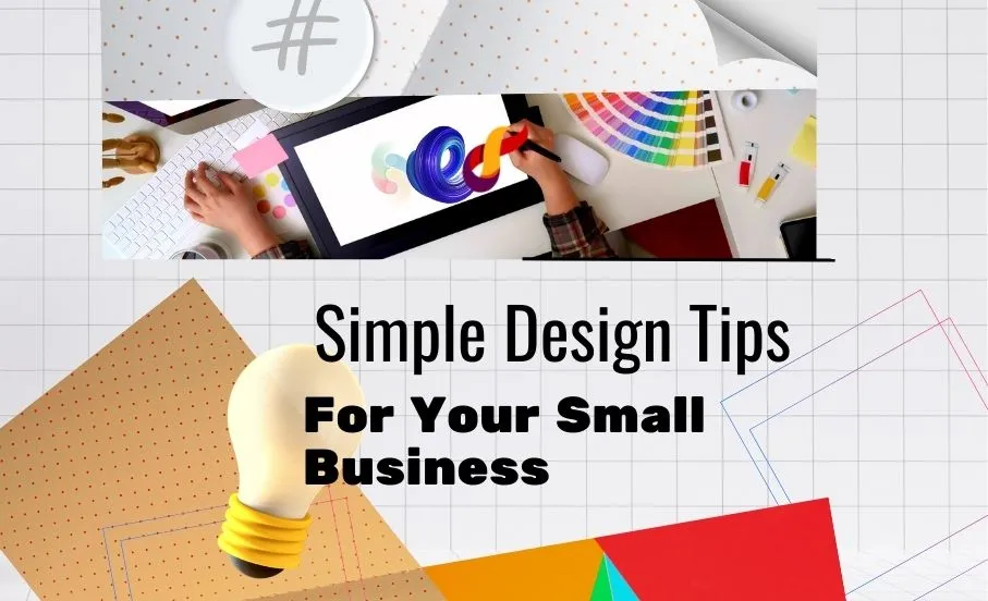 Simple Design Tips for Your Small Business