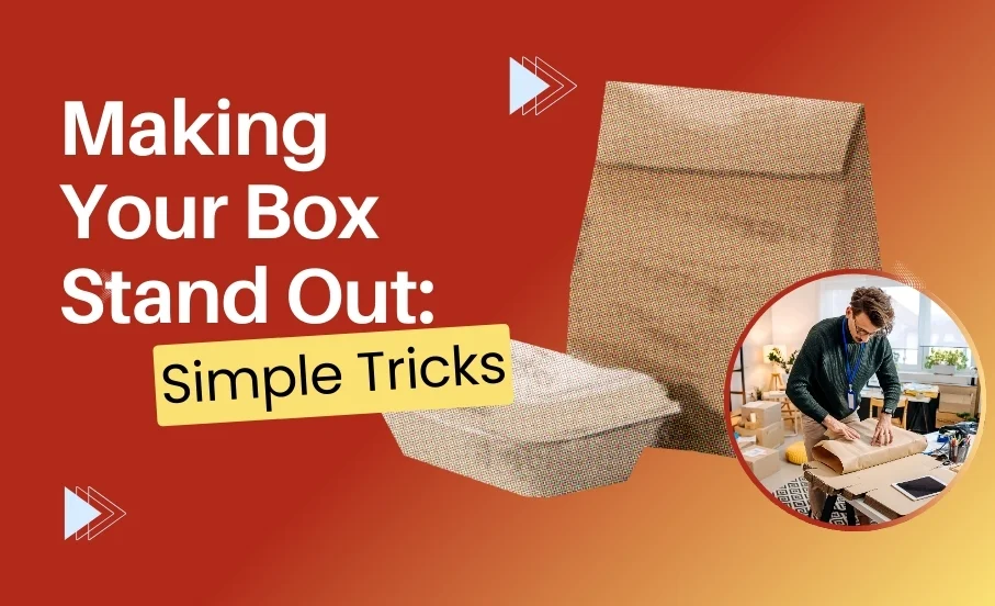 Making Your Box Stand Out: Simple Tricks