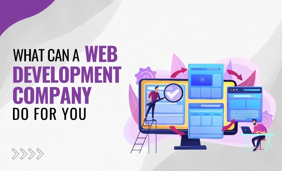 What Can a Web Development Company Do For You